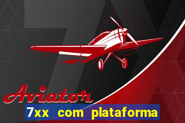 7xx com plataforma de jogos